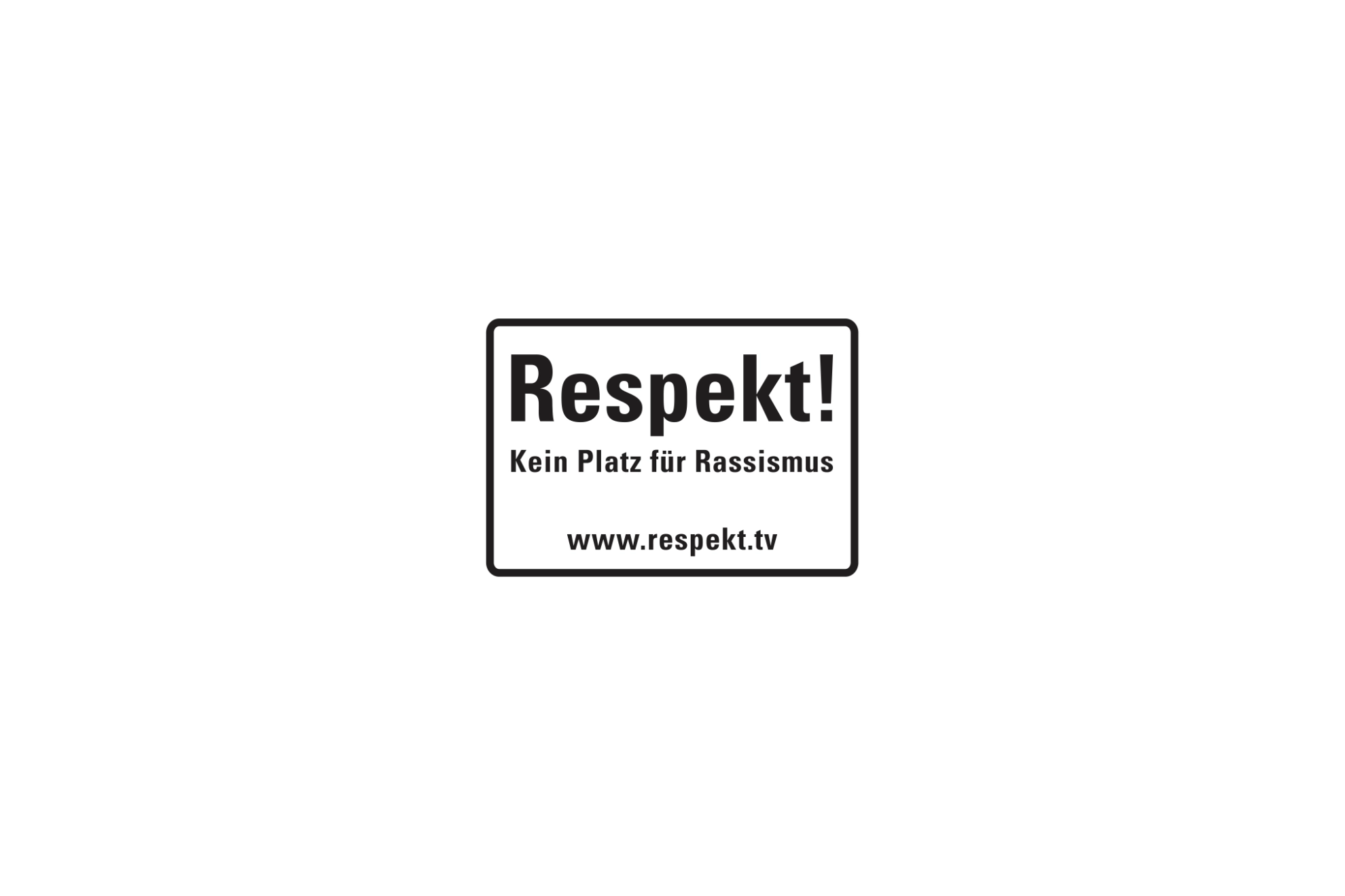 Respekt! Kein Platz für Rassismus